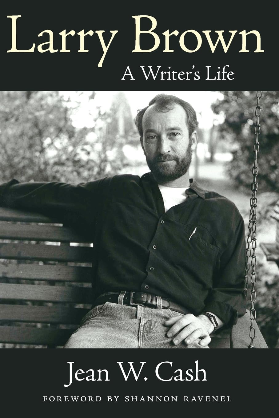 Larry Brown: A Writer's Life (Willie Morris Books in Memoir and Biography)