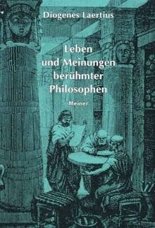 Philosophische Bibliothek, Bd.53/54, Leben und Meinungen berühmter Philosophen