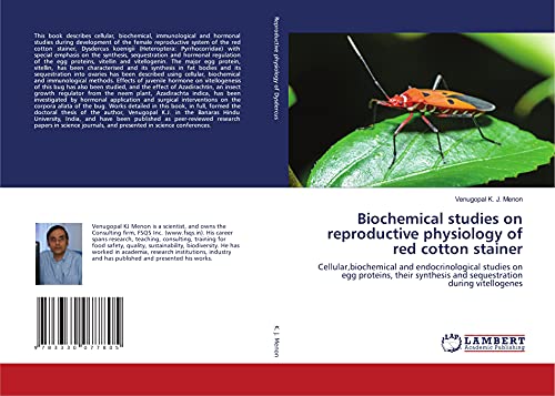 Biochemical studies on reproductive physiology of red cotton stainer: Cellular,biochemical and endocrinological studies on egg proteins, their synthesis and sequestration during vitellogenes