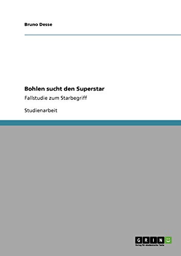 Bohlen sucht den Superstar: Fallstudie zum Starbegriff