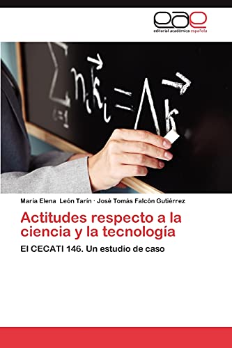 Actitudes respecto a la ciencia y la tecnología: El CECATI 146. Un estudio de caso