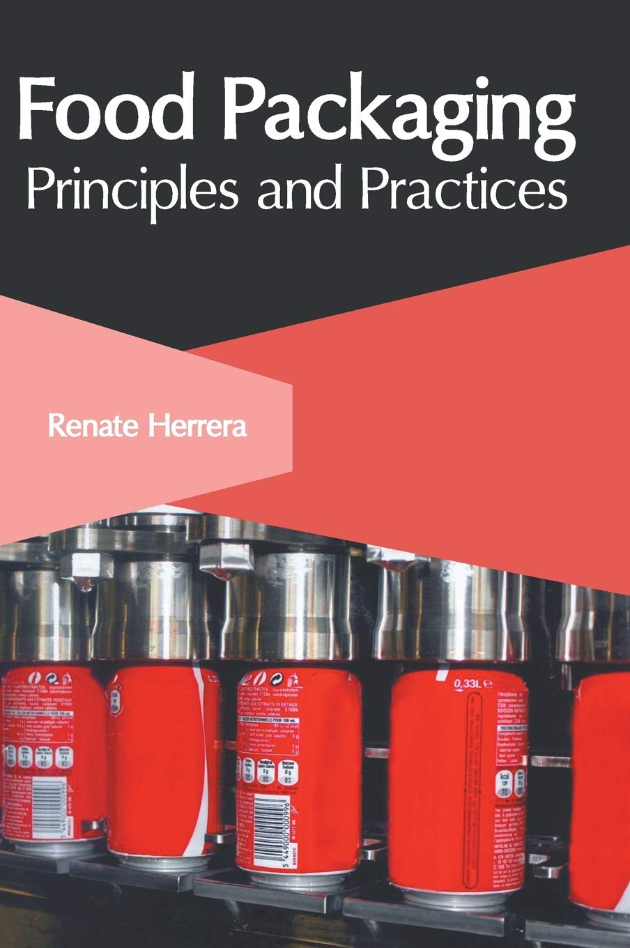 Food Packaging: Principles and Practices