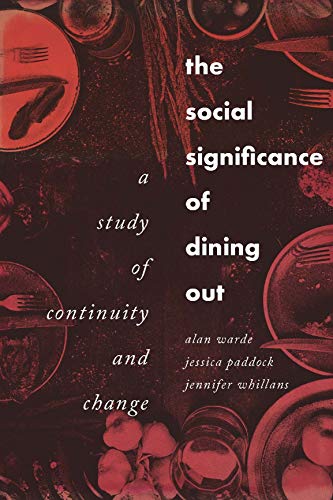 The social significance of dining out: A study of continuity and change