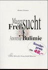 Magersucht und Freßsucht (Anorexie und Bulimie)