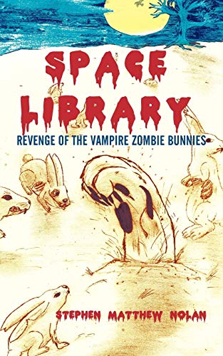 Space Library: Revenge of the Vampire Zombie Bunnies