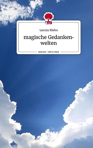 magische Gedankenwelten. Life is a Story - story.one