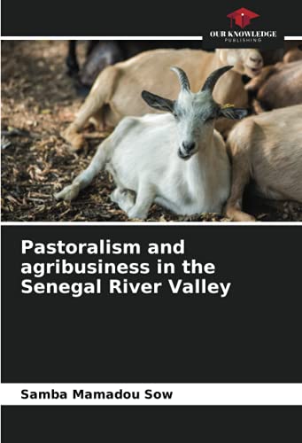 Pastoralism and agribusiness in the Senegal River Valley