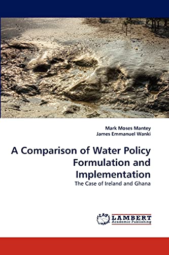 A Comparison of Water Policy Formulation and Implementation: The Case of Ireland and Ghana