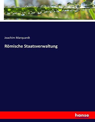 Joachim Marquardt Römische Staatsverwaltung