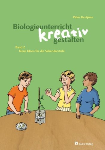 Kopiervorlagen Biologie / Biologieunterricht kreativ gestalten Band 2: Neue Ideen für die Sekundarstufe I