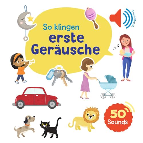 Mein großes Soundbuch - So klingen erste Geräusche: Ein Soundbuch mit 50 verschiedenen Geräuschen für Kinder ab 2 Jahren