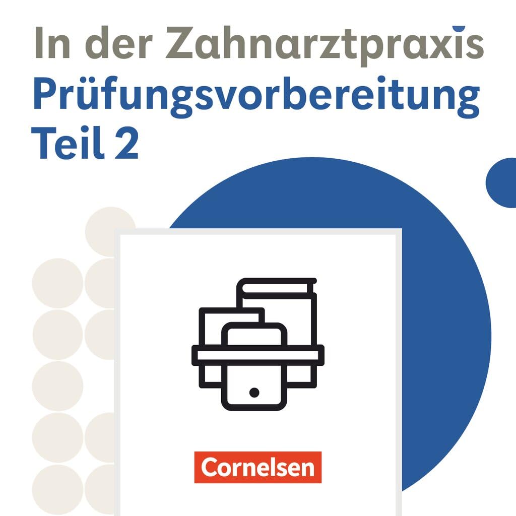 Zahnmedizinische Fachangestellte - Ausgabe 2023 - 2./3. Ausbildungsjahr: Prüfungsvorbereitung Teil 2 - Prüfungsvorbereitung Teil 2 und interaktive Übungen im Paket