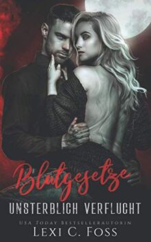 Blutgesetze: Vampir Liebesroman (Unsterblich Verflucht, Band 1)