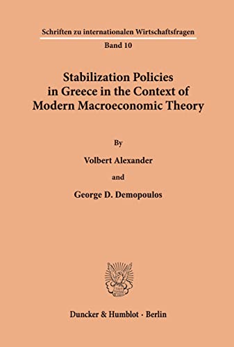 Stabilization Policies in Greece in the Context of Modern Macroeconomic Theory. (Schriften zu internationalen Wirtschaftsfragen)