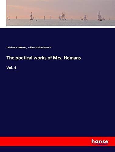 The poetical works of Mrs. Hemans: Vol. 4