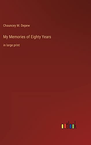 My Memories of Eighty Years: in large print