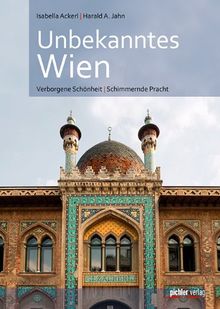 Unbekanntes Wien: Verborgene Schönheit - Schimmernde Pracht