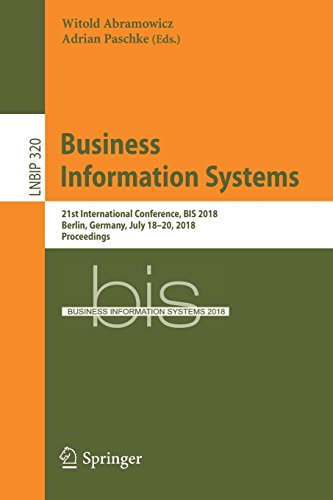 Witold Abramowicz Business Information Systems, 21st International Conference, Bis 2018, Berlin, Germany, July 18-20, 2018, Proceedings (Lecture Notes In Business