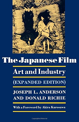 The Japanese Film: Art and Industry. (Expanded Edition)