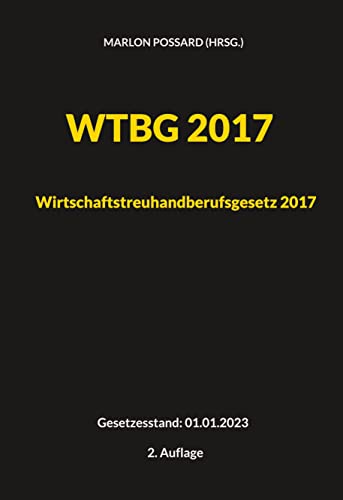 WTBG 2017 (Wirtschaftstreuhandberufsgesetz 2017): Gesetzesstand: 01.01.2023 | 2. Auflage