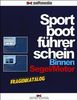 Sportbootführerschein Binnen. CD-ROM für Windows 95/98/NT/2000/WIN XP, MacOS ab 7.6. Segel / Motor. Fragenkatalog.