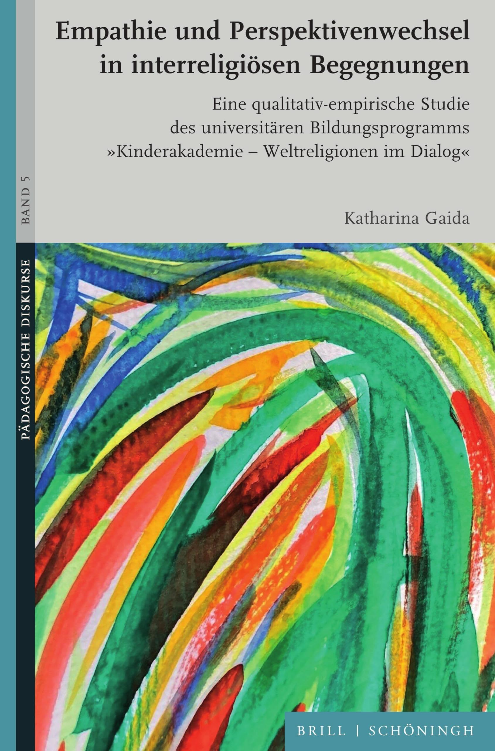 Empathie und Perspektivenwechsel in interreligiösen Begegnungen: Eine qualitativ-empirische Studie des universitären Bildungsprogramms Kinderakademie ... im Dialog (Pädagogische Diskurse)