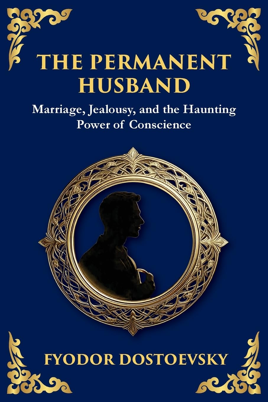 The Permanent Husband: A Gripping Tale of Betrayal, Guilt, and the Burden of the Past (Large Print Deluxe Edition For Easy Reading)