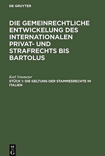 Die gemeinrechtliche Entwickelung des internationalen Privat- und Strafrechts bis Bartolus, Stück 1, Die Geltung der Stammesrechte in Italien