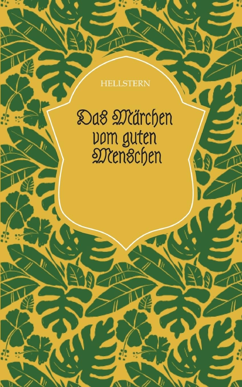 Das Märchen vom guten Menschen (Softcover): DE
