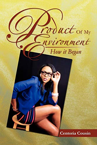 Product Of My Environment: How it Began