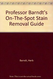 Prof. Barndt's...Stain Removal Guide (P)