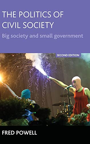 The politics of civil society: Big Society and Small Government