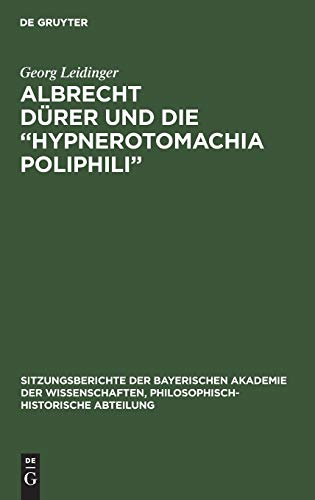 Albrecht Dürer und die “Hypnerotomachia Poliphili” (Sitzungsberichte der Bayerischen Akademie der Wissenschaften, Philosophisch-Historische Abteilung, 1929, 3, Band 1929)