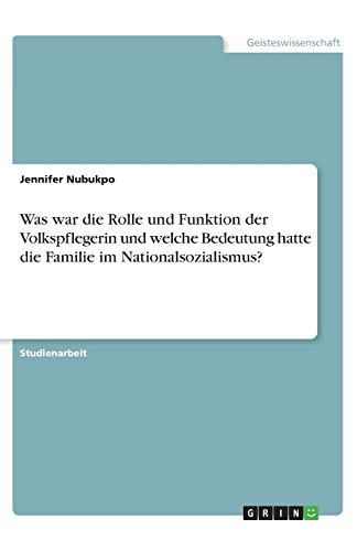Was war die Rolle und Funktion der Volkspflegerin und welche Bedeutung hatte die Familie im Nationalsozialismus?