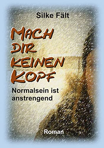 Mach dir keinen Kopf: Normalsein ist anstrengend