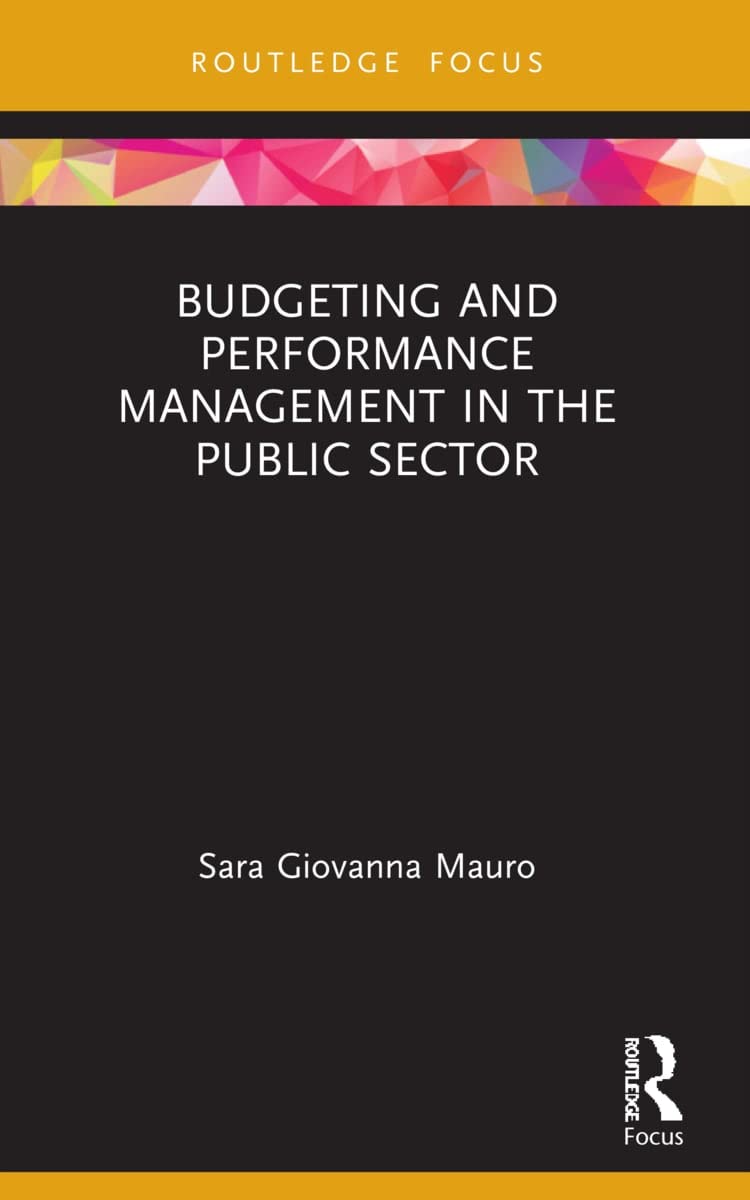 Budgeting and Performance Management in the Public Sector (Routledge Focus on Accounting and Auditing)