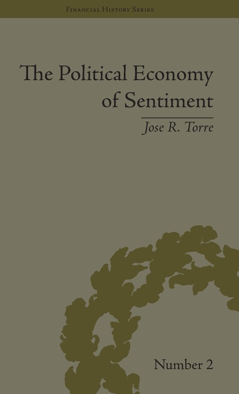 The Political Economy of Sentiment: Paper Credit and the Scottish Enlightenment in Early Republic Boston, 1780-1820 (Financial History)