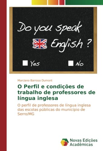O Perfil e condições de trabalho de professores de língua inglesa: O perfil de professores de língua inglesa das escolas públicas do município de Serro/MG
