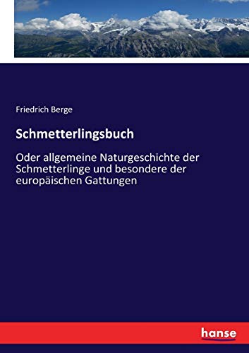 Schmetterlingsbuch: Oder allgemeine Naturgeschichte der Schmetterlinge und besondere der europäischen Gattungen