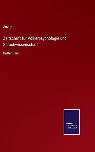 Zeitschrift für Völkerpsychologie und Sprachwissenschaft: Dritter Band