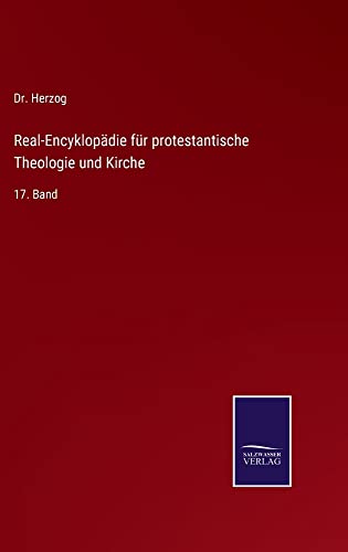 Real-Encyklopädie für protestantische Theologie und Kirche: 17. Band