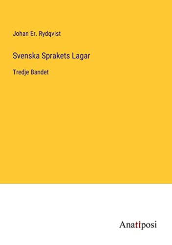 Svenska Sprakets Lagar: Tredje Bandet