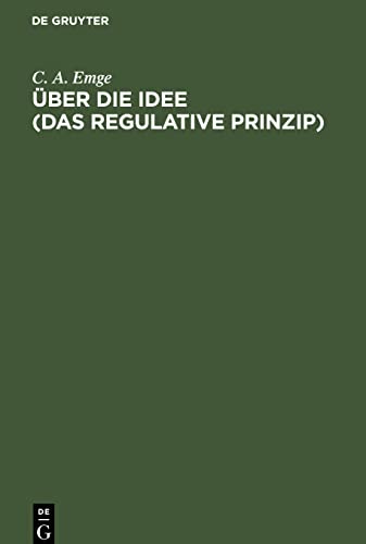 Über die Idee (Das regulative Prinzip): Versuch zur Grundlegung einer rationalen religiösen Dogmatik
