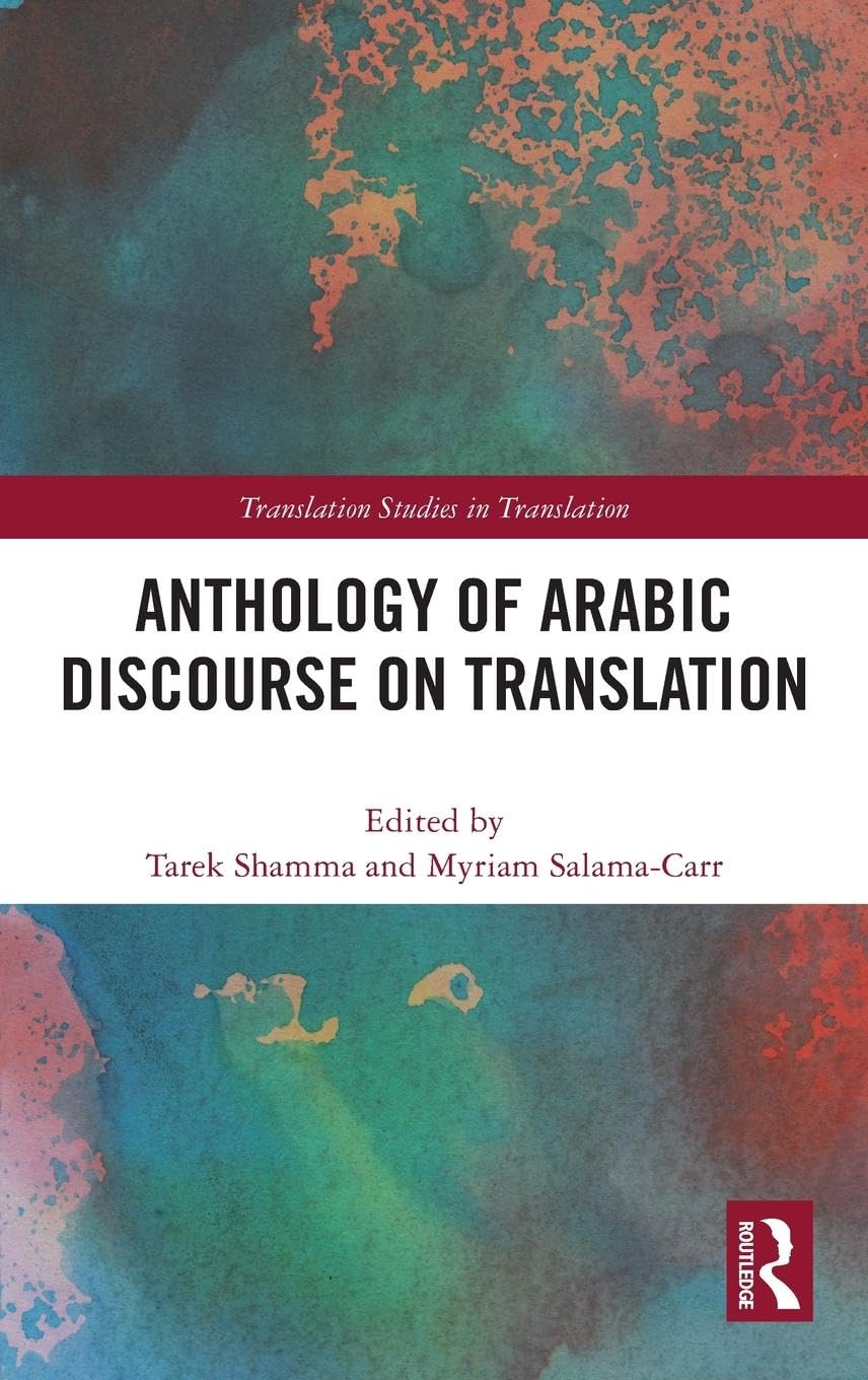 Anthology of Arabic Discourse on Translation (Translation Studies in Translation)
