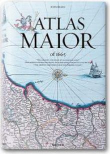 Atlas maior of 1665 : the greatest and finest atlas ever published. der grösste und prachtvollste atlas, der jemals veröffentlicht wurde. l'atlas le plus grand et le plus admirable jamais publié