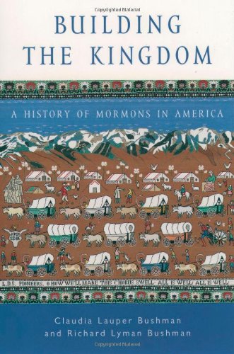Building the Kingdom: A History of Mormons in America