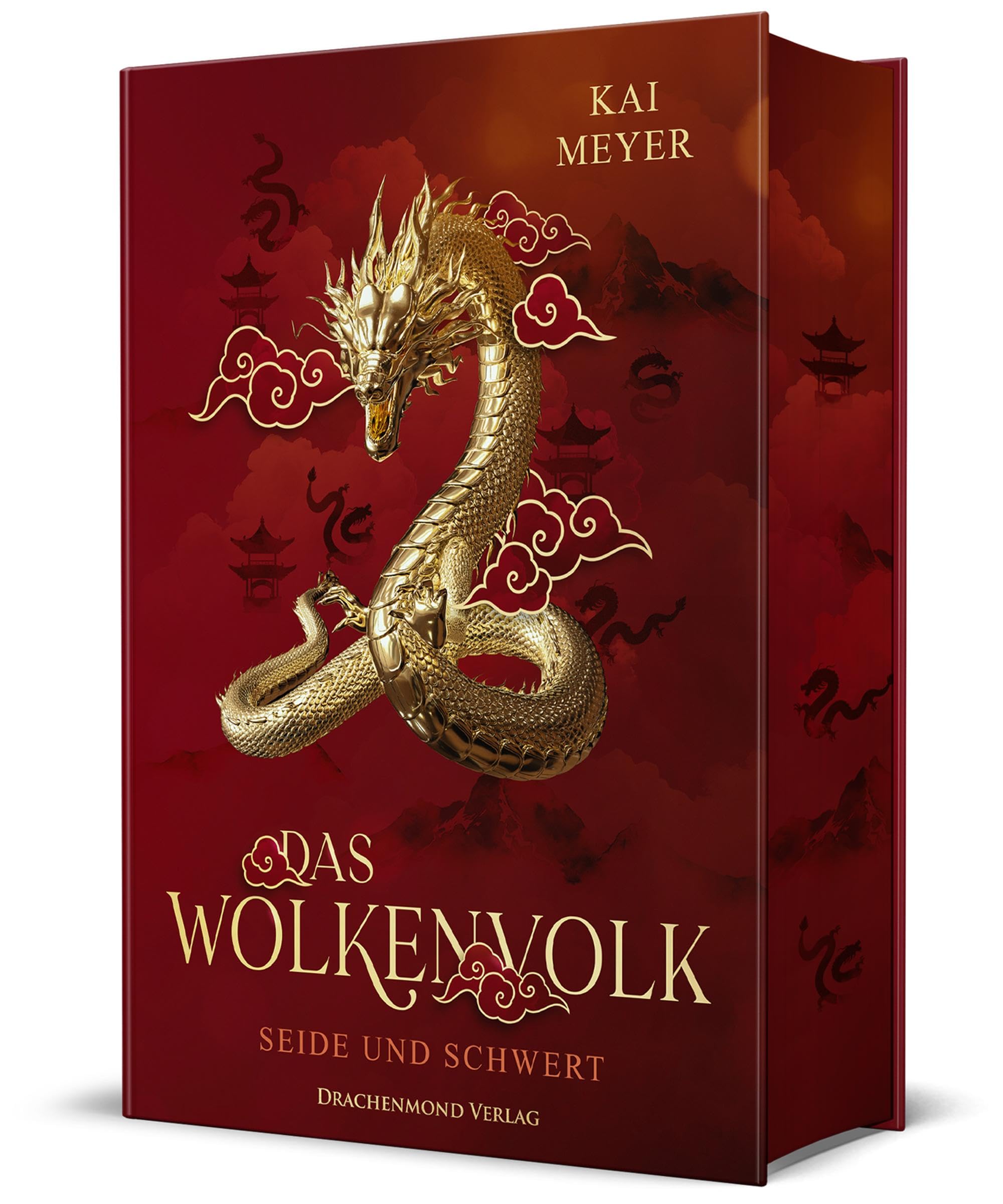 Das Wolkenvolk - Seide und Schwert: Epische Fantasy um die Suche nach den verschollenen Drachen im Alten China | Schmuckausgabe