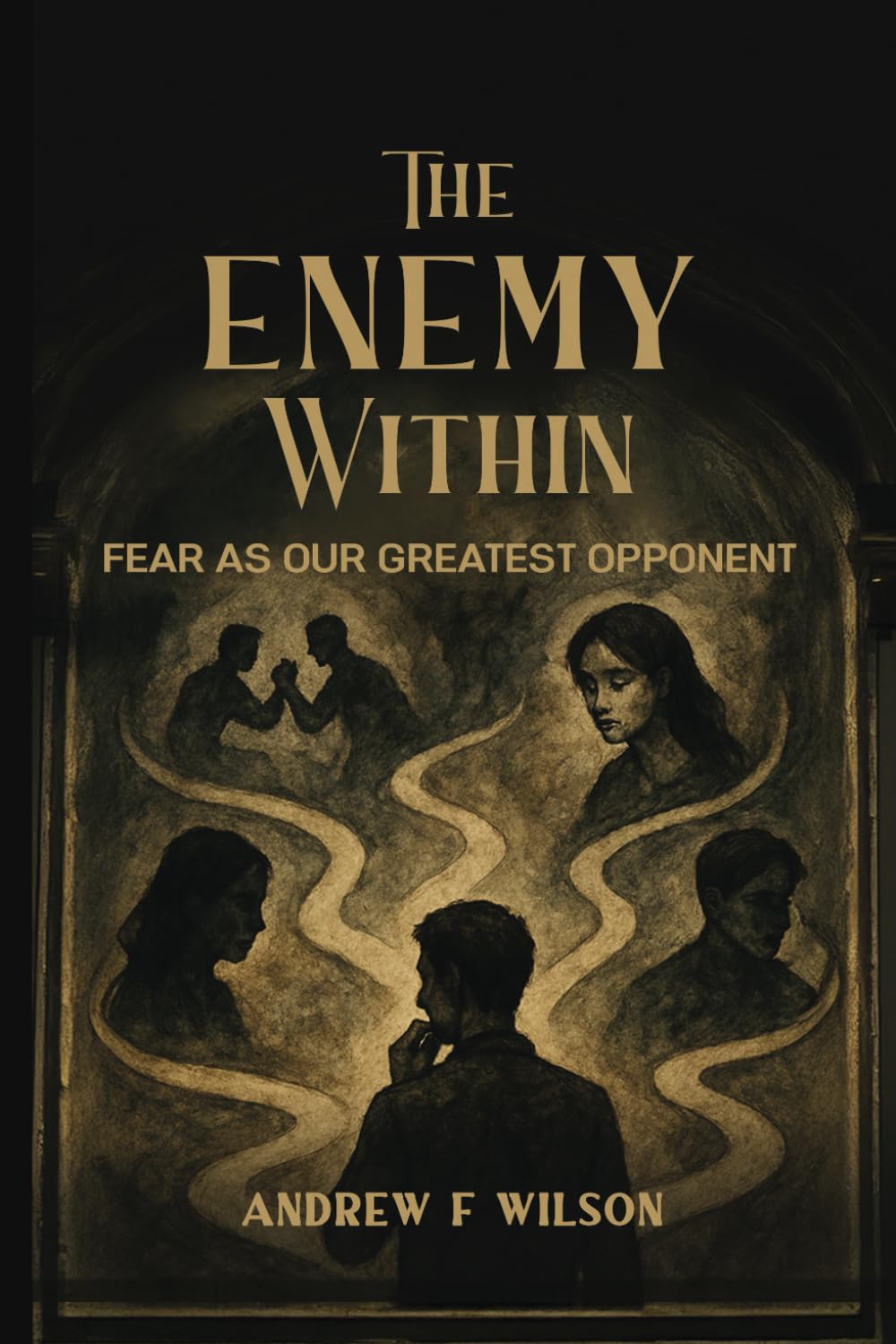 The Enemy Within: Fear as Our Greatest Opponent