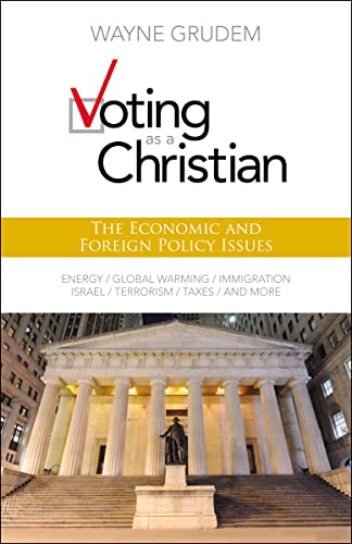 Voting as a Christian: The Economic and Foreign Policy Issues