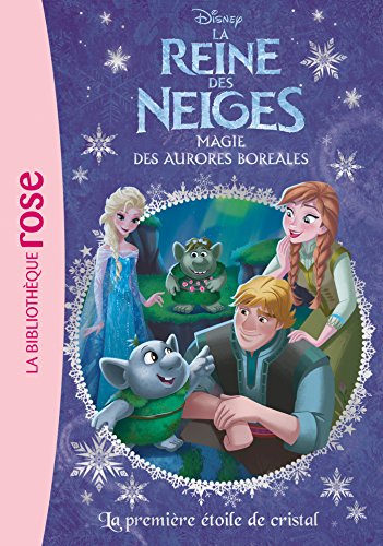 La reine des neiges : magie des aurores boréales. Vol. 22. La première étoile de cristal